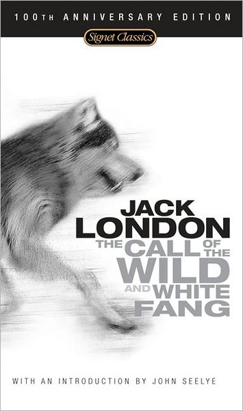 The Call of the Wild and White Fang: 100th Anniversary Edition