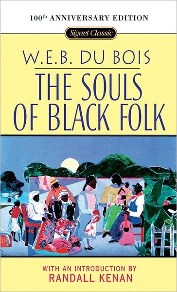The Souls of Black Folk (100th Anniversary Edition)