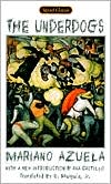 The Underdogs: A Novel of the Mexican Revolution