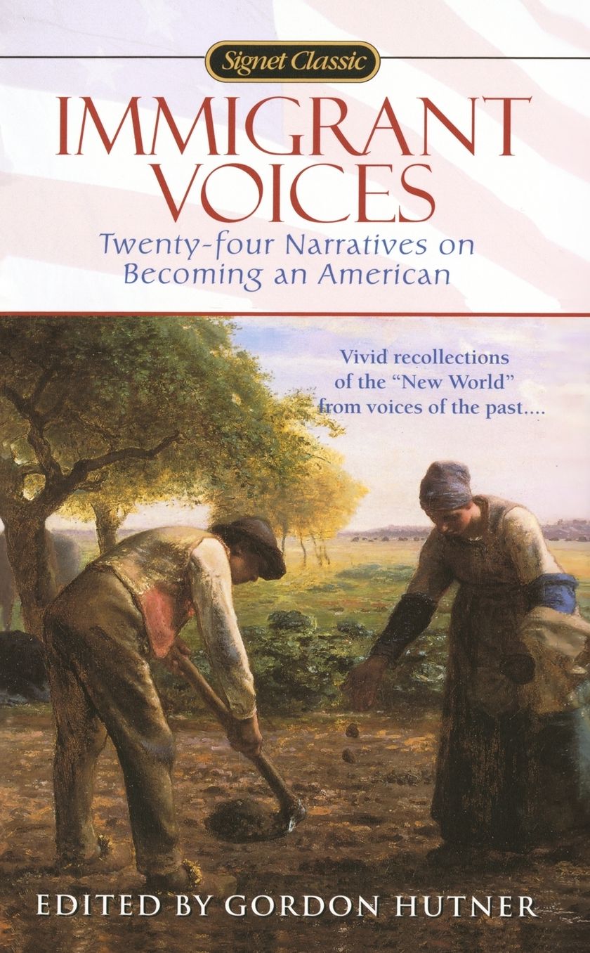 Immigrant Voices: Twenty-Four Voices on Becoming an American