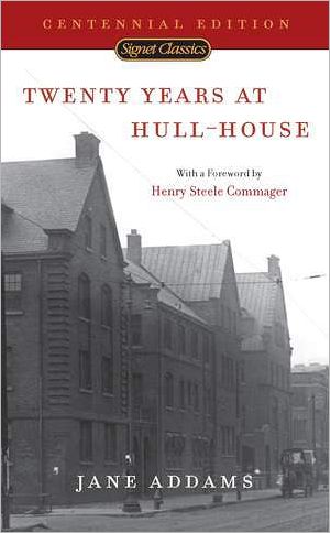 Twenty Years at Hull-House: Centennial Edition
