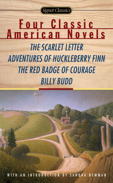 Four Classic American Novels: The Scarlet Letter, Adventures of Huckleberry Finn, The RedBadge Of Courage, Bil ly Budd