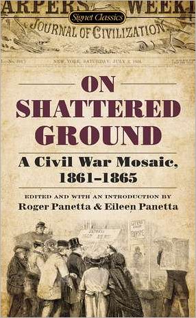 On Shattered Ground: A Civil War Mosaic, 1861-1865