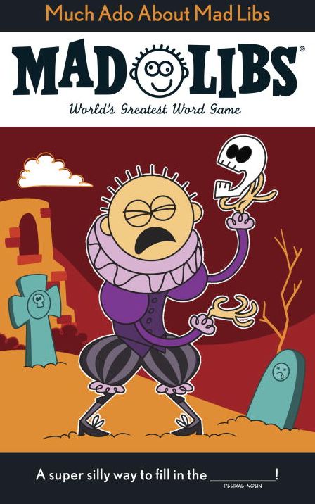 Much Ado About Mad Libs
