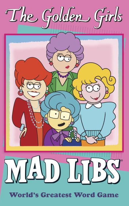 The Golden Girls Mad Libs