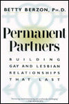 Permanent Partners: Building Gay and Lesbian Relationships That Last