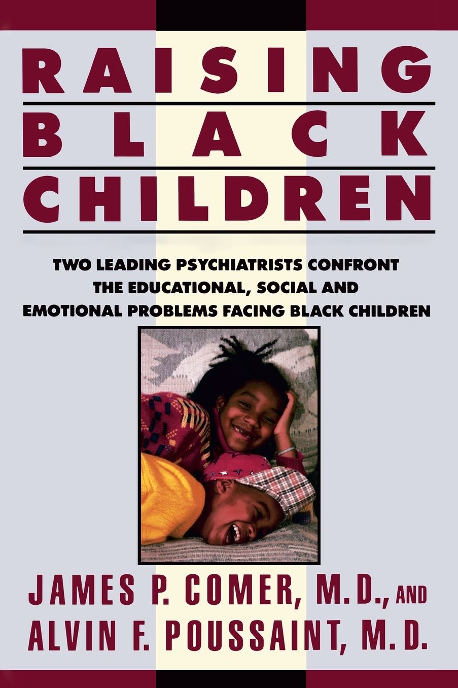 Raising Black Children: Two Leading Psychiatrists Confront the Educational, Social, and Emotional Problems Facing Black Children