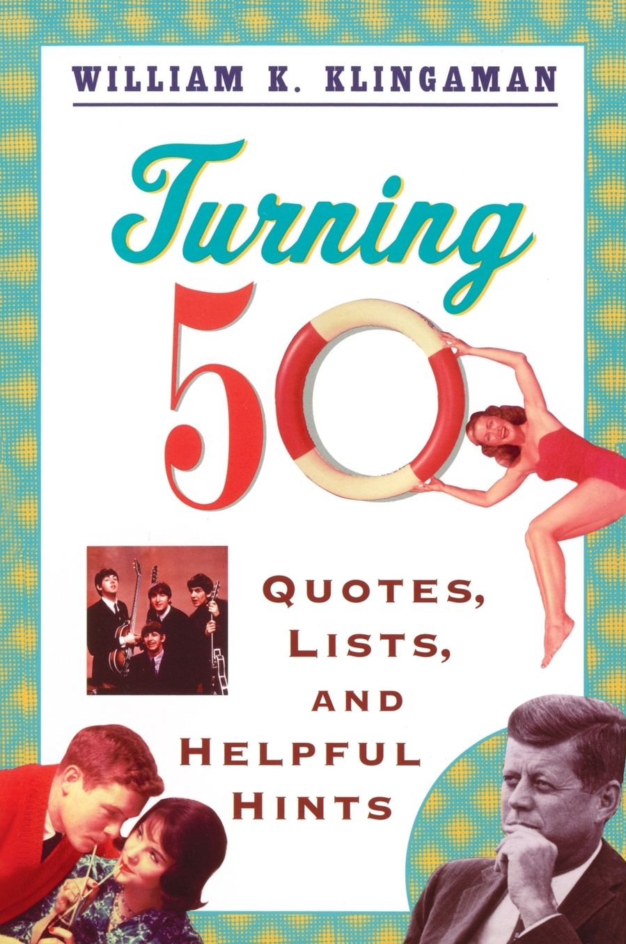 Turning 50: Quotes, Lists, and Helpful Hints