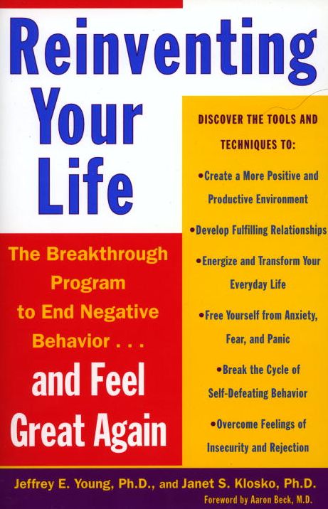 Reinventing Your Life: The Breakthough Program to End Negative Behavior...and FeelGreat Again