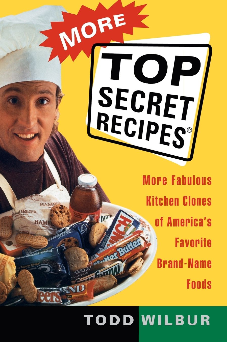 More Top Secret Recipes: More Fabulous Kitchen Clones of America's Favorite Brand-Name Foods