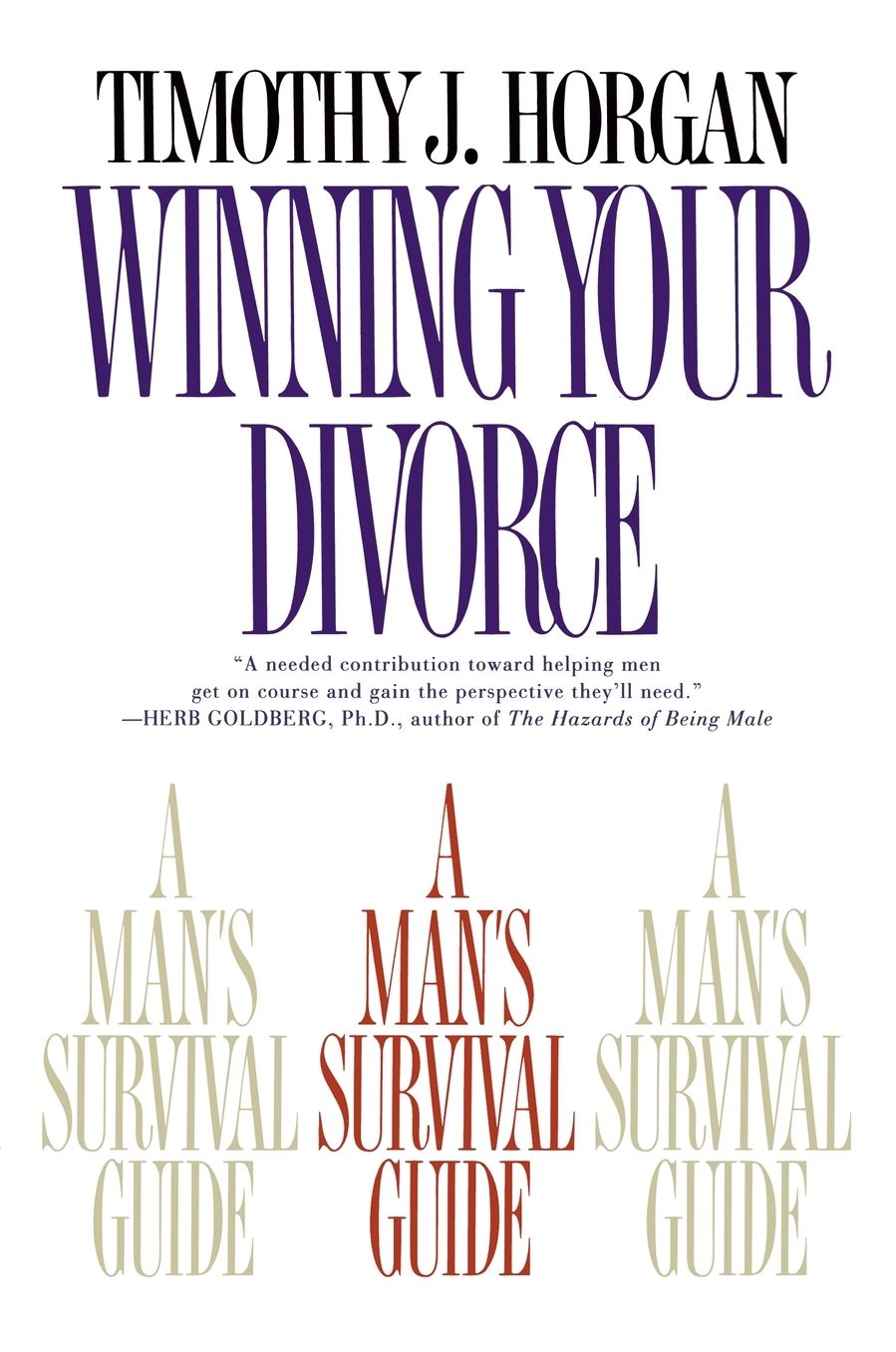 Winning Your Divorce: A Man's Survival Guide