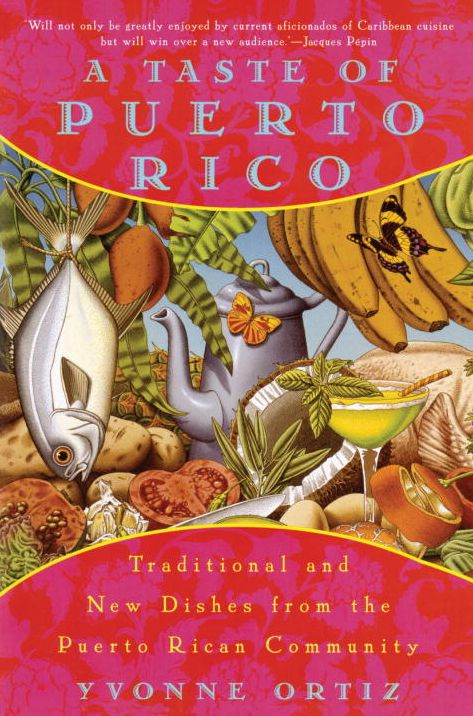 A Taste of Puerto Rico: Traditional and New Dishes from the Puerto Rican Community