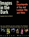 Images in the Dark: An Encyclopedia of Gay and Lesbian Film and Video