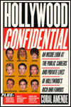Hollywood Confidential: An Inside Look at the Public Careers and Private Lives of Hollywood's Rich and Famous