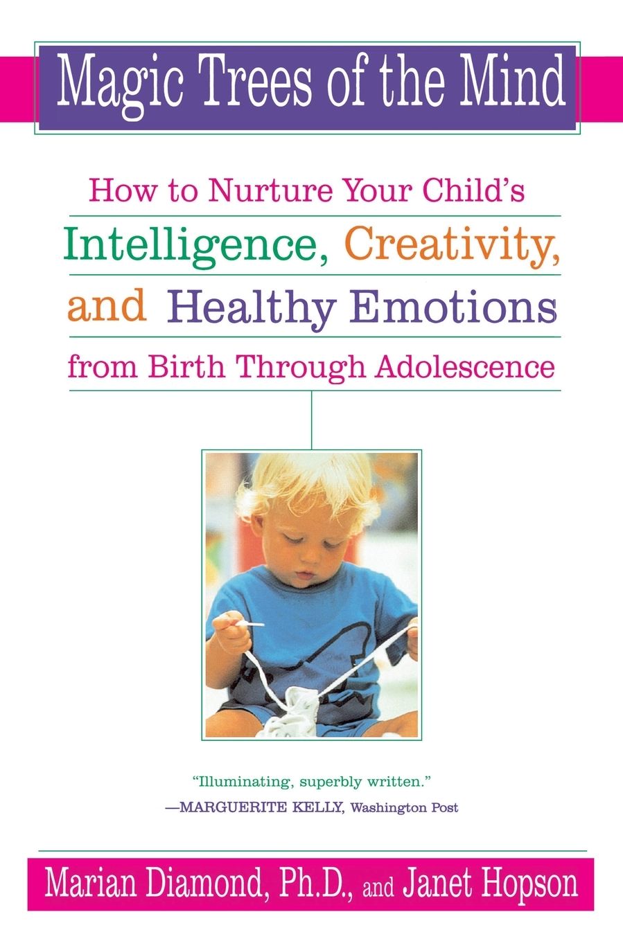 Magic Trees of the Mind: How to Nuture your Child's Intelligence, Creativity, and Healthy Emotions from B irth Through Adolescence