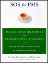 SOS for PMS: Whole Food Solutions for Premenstrual Syndrome