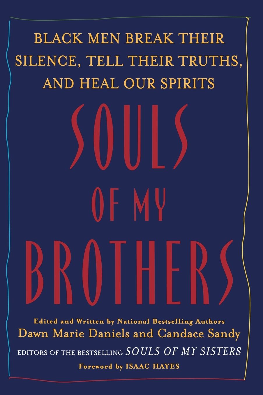 Souls of My Brothers: Black Men Break Their Silence, Tell Their Truths and Heal Their Spirits