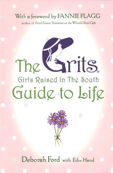 Grits (Girls Raised in the South) Guide to Life