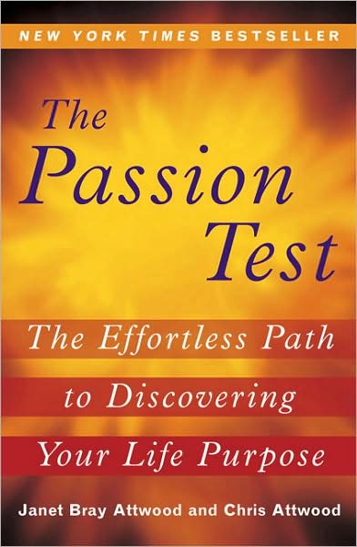 The Passion Test: The Effortless Path to Discovering Your Life Purpose