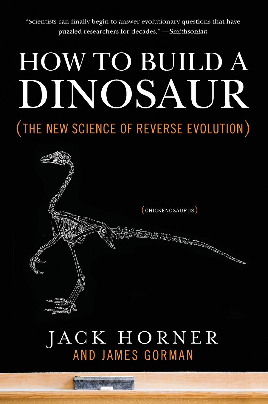 How to Build a Dinosaur: The New Science of Reverse Evolution