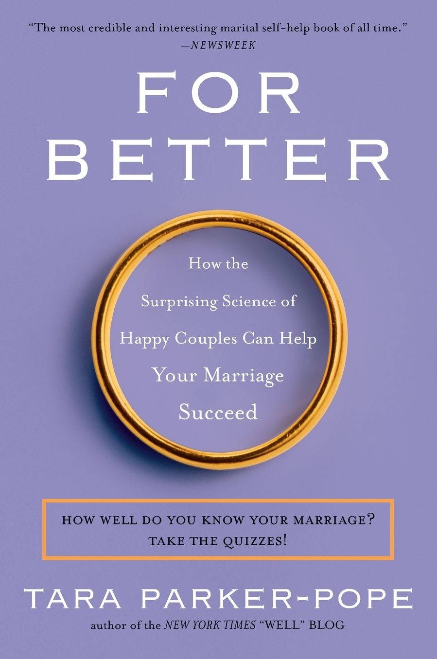 For Better: How the Surprising Science of Happy Couples Can Help Your Marriage Succeed