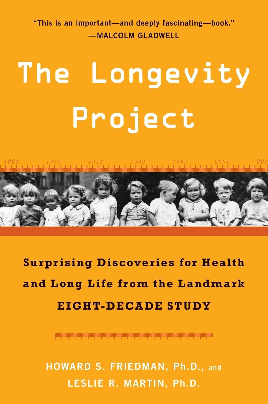 The Longevity Project: Surprising Discoveries for Health and Long Life from the Landmark Eight-Decade S tudy