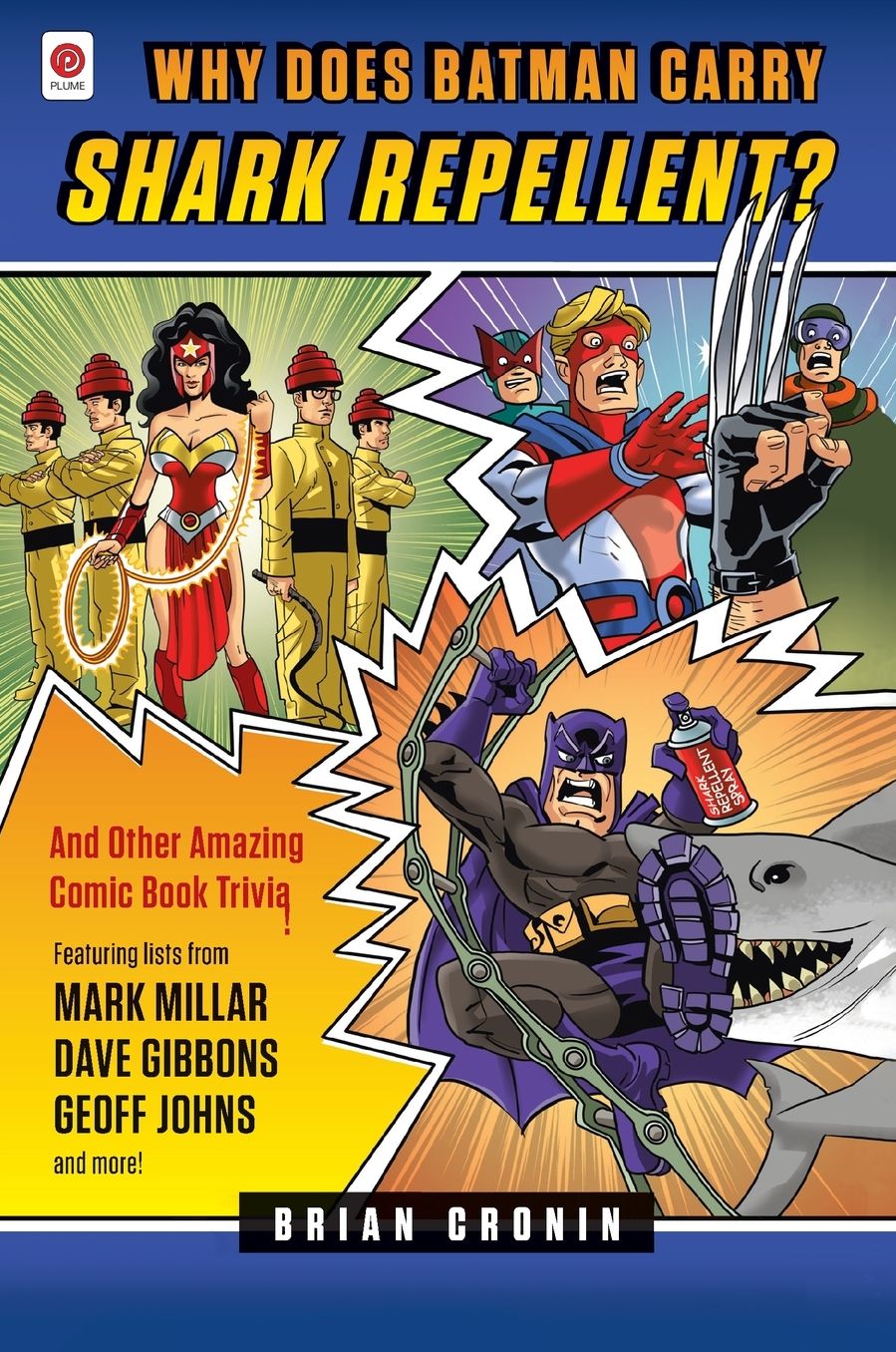 Why Does Batman Carry Shark Repellent?: And Other Amazing Comic Book Trivia!