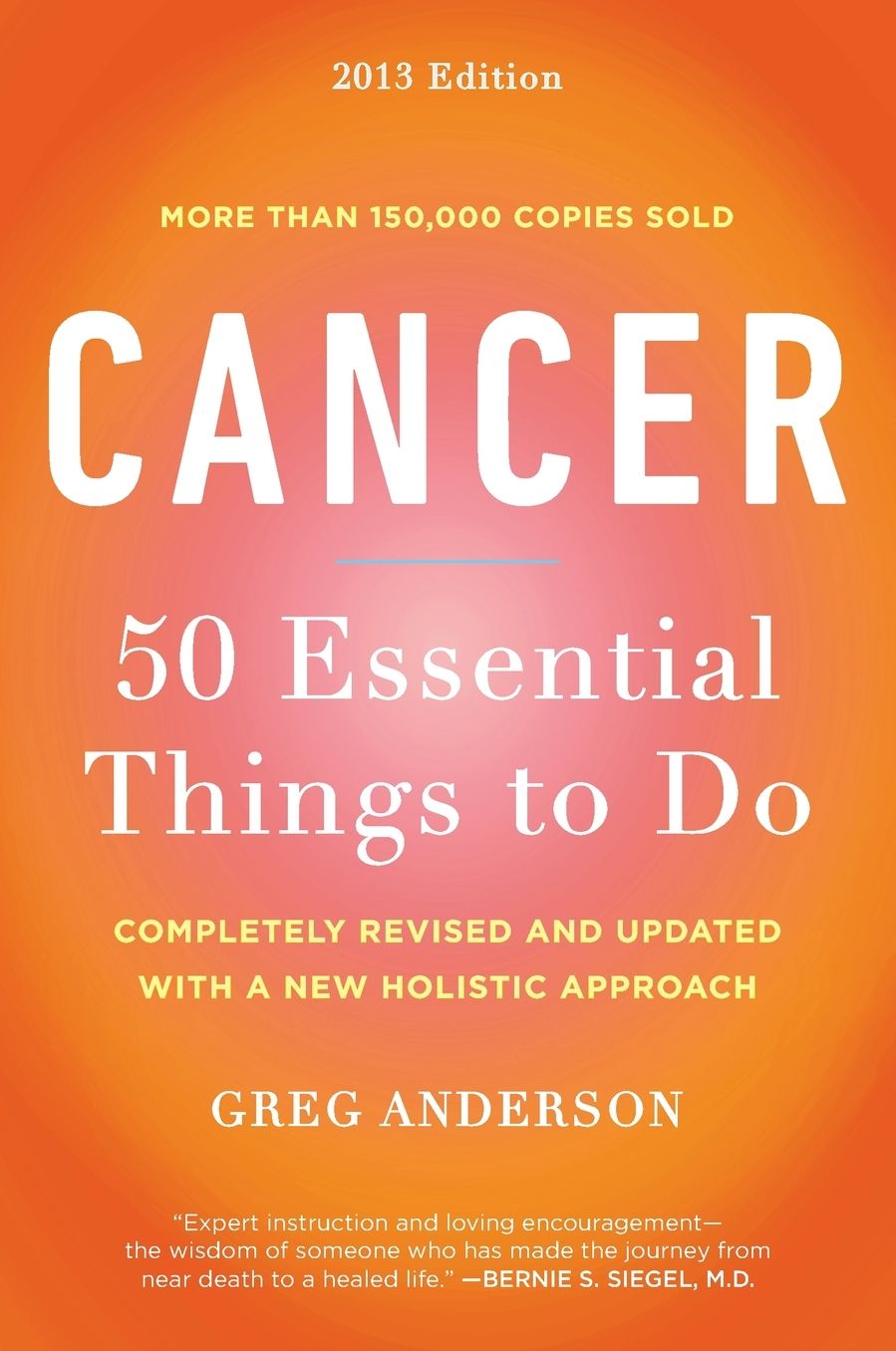 Cancer: 50 Essential Things to Do: 2013 Edition