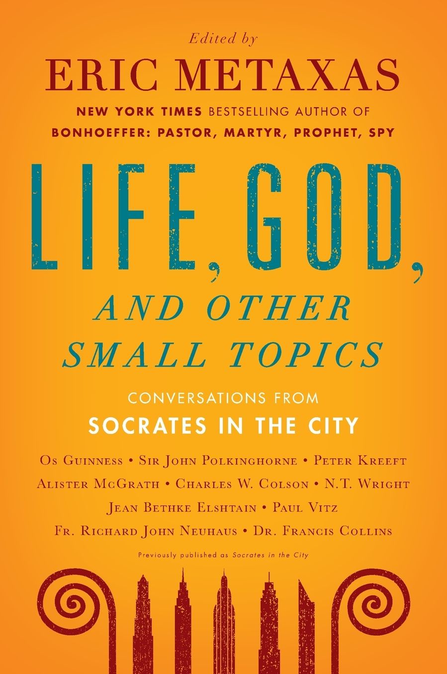 Socrates in the City: Conversations on "Life, God, and Other Small Topics"