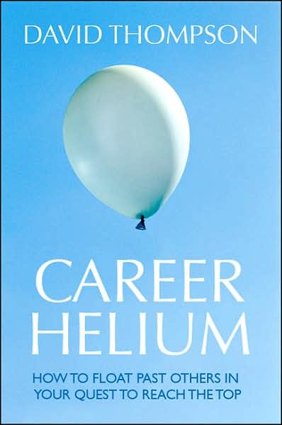Career Helium: How to float past others in your quest to reach the top