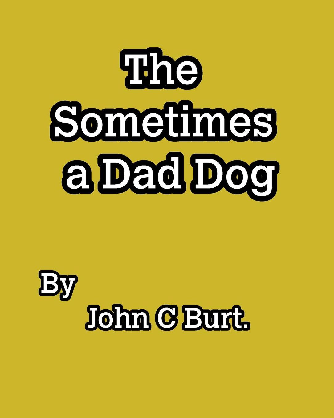The Sometimes a Dad Dog.