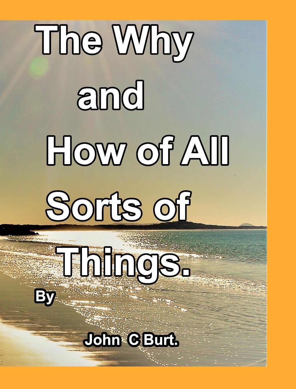 The Why and How of All Sorts of Things.