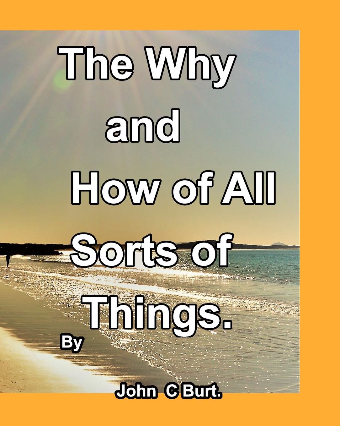 The Why and How of All Sorts of Things.