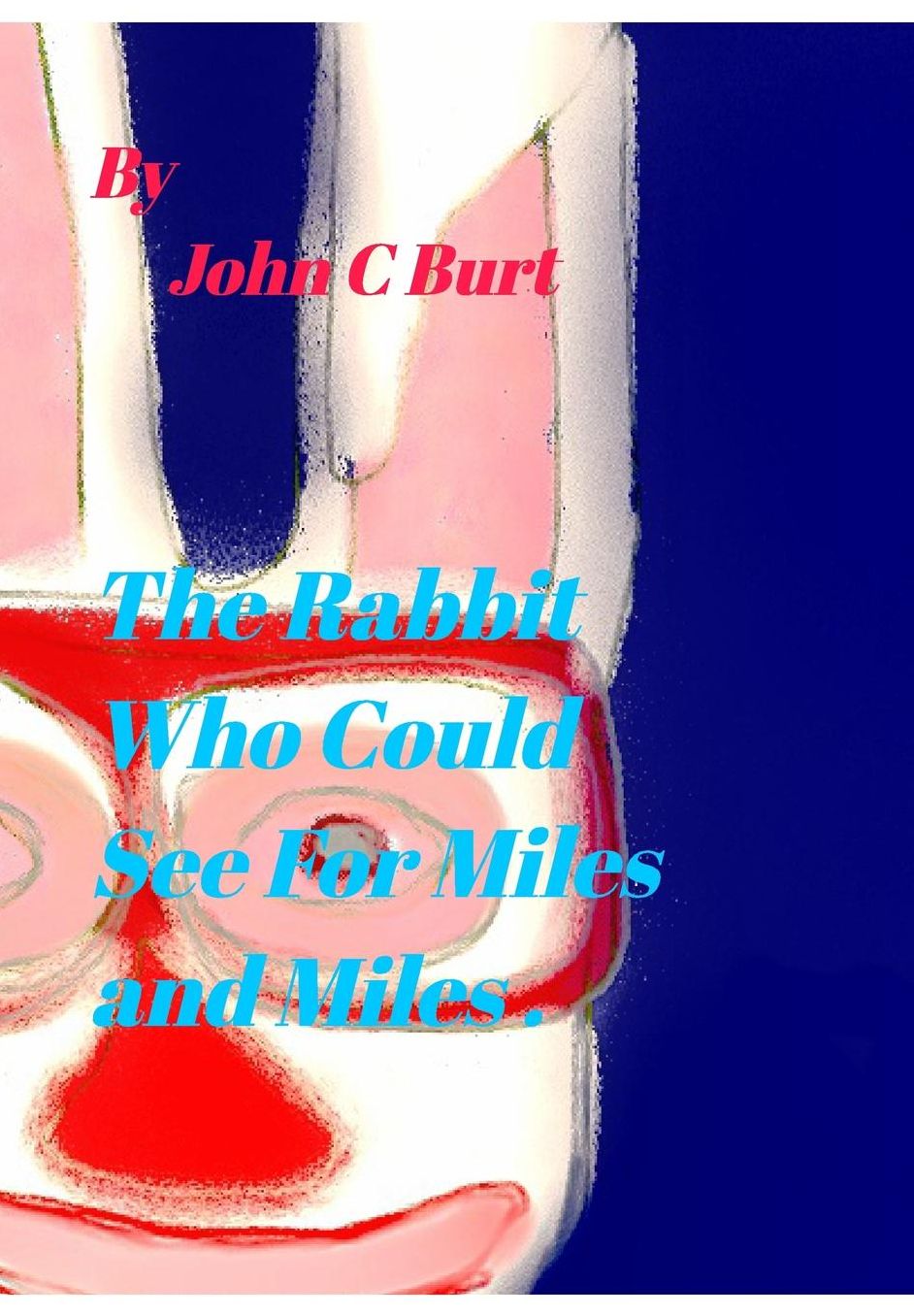 The Rabbit Who Could See For Miles and Miles.