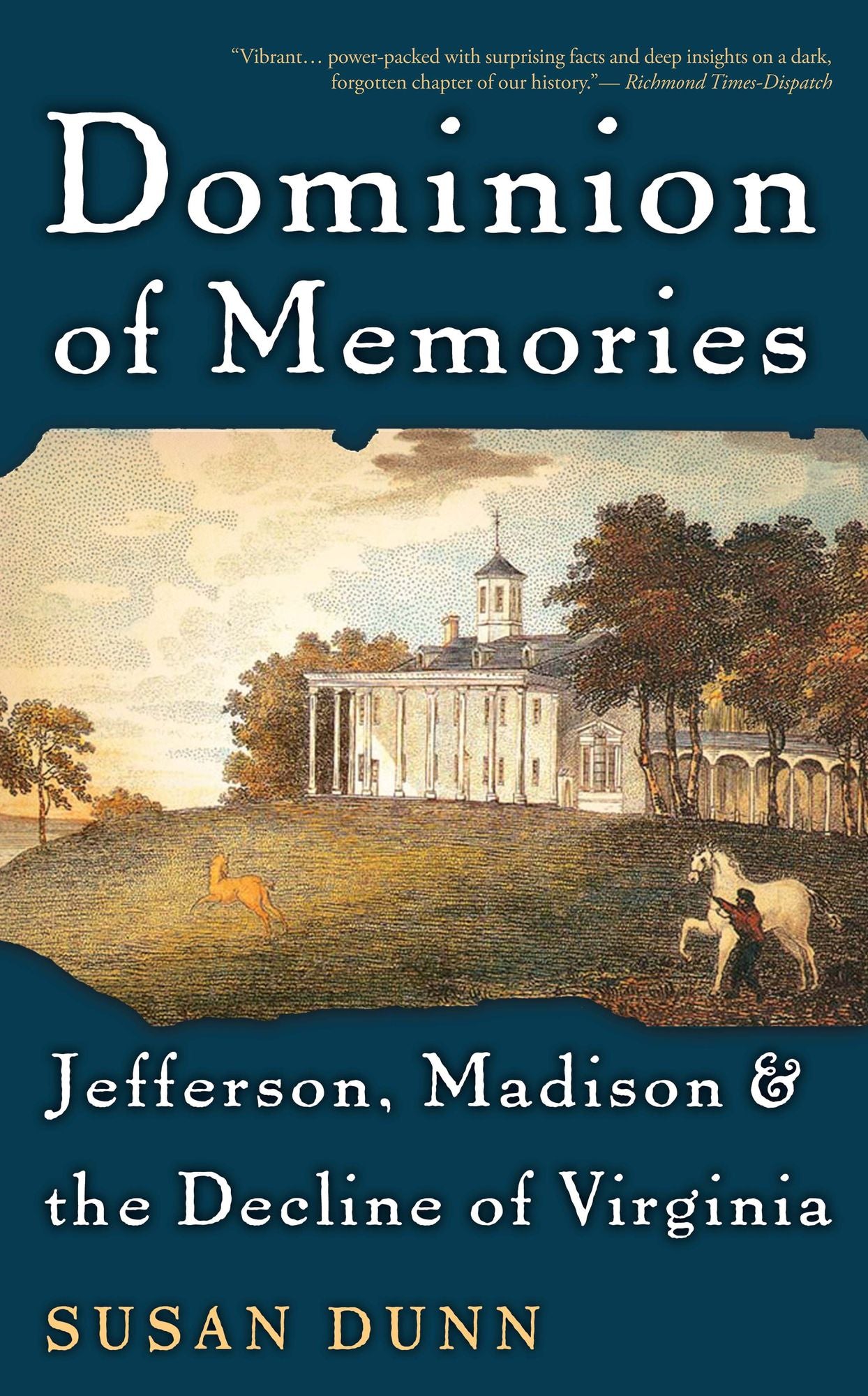 Dominion of Memories: Jefferson, Madison, and the Decline of Virginia