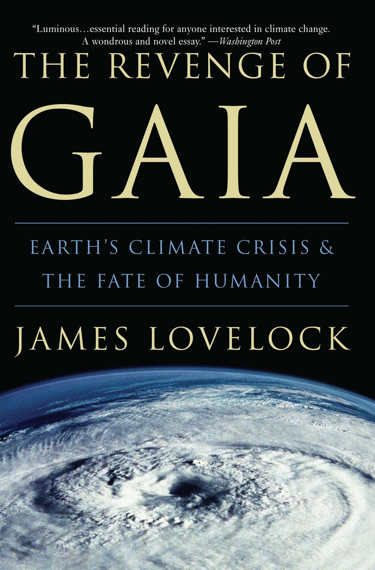 The Revenge of Gaia: Earth's Climate Crisis & The Fate of Humanity
