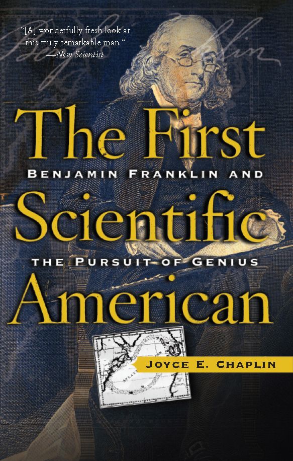 The First Scientific American: Benjamin Franklin and the Pursuit of Genius