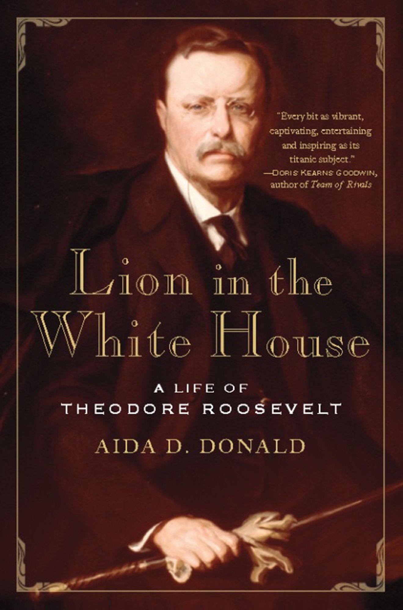Lion in the White House: A Life of Theodore Roosevelt