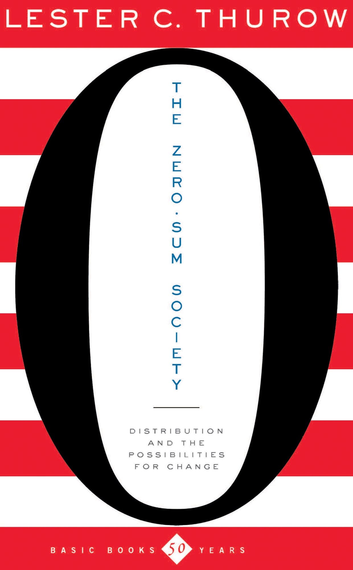 The Zero-Sum Society: Distribution And The Possibilities For Change