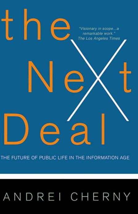 The Next Deal: The Future Of Public Life In The Information Age