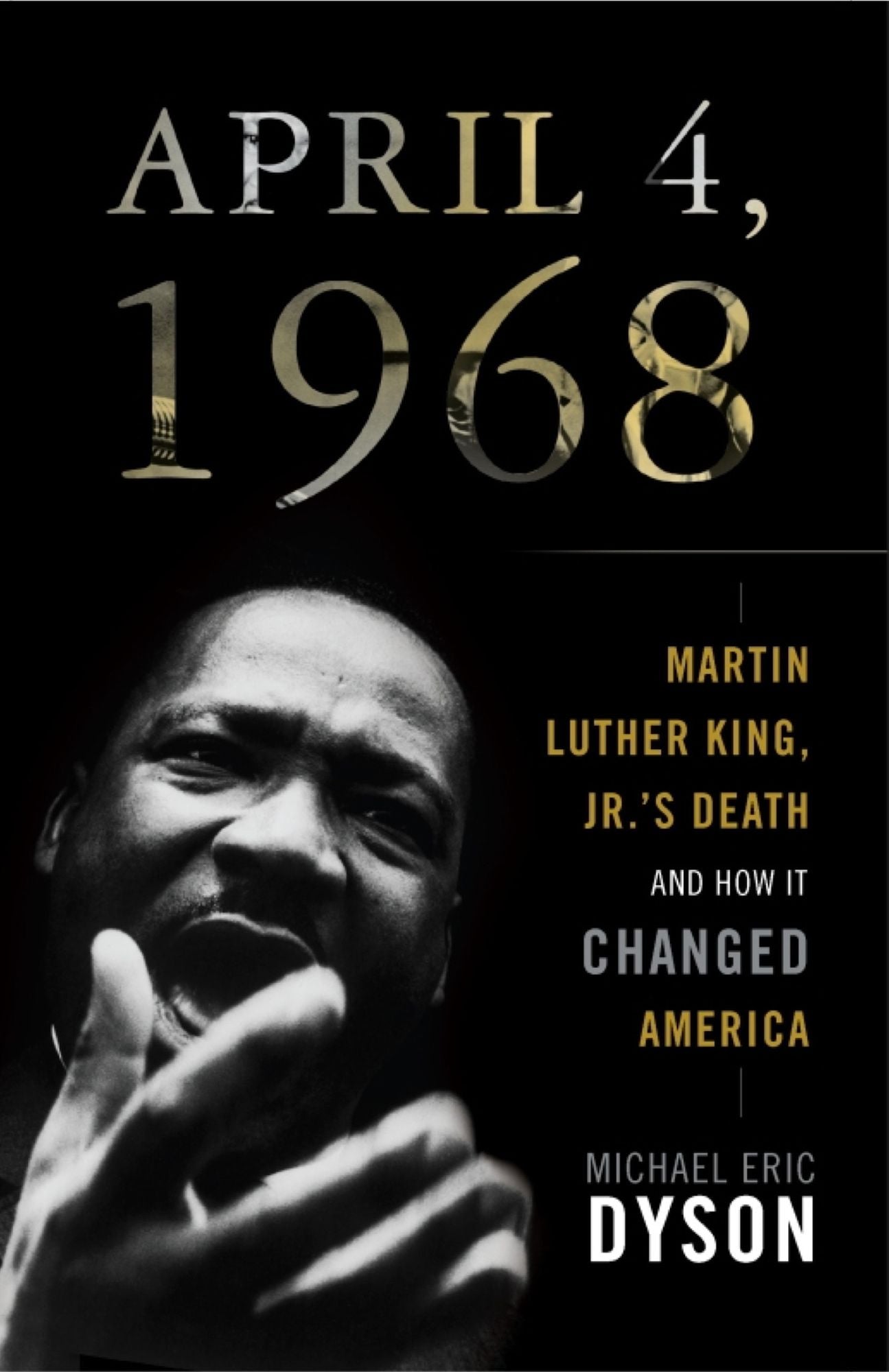 April 4, 1968: Martin Luther King, Jr.'s Death and How it Changed America