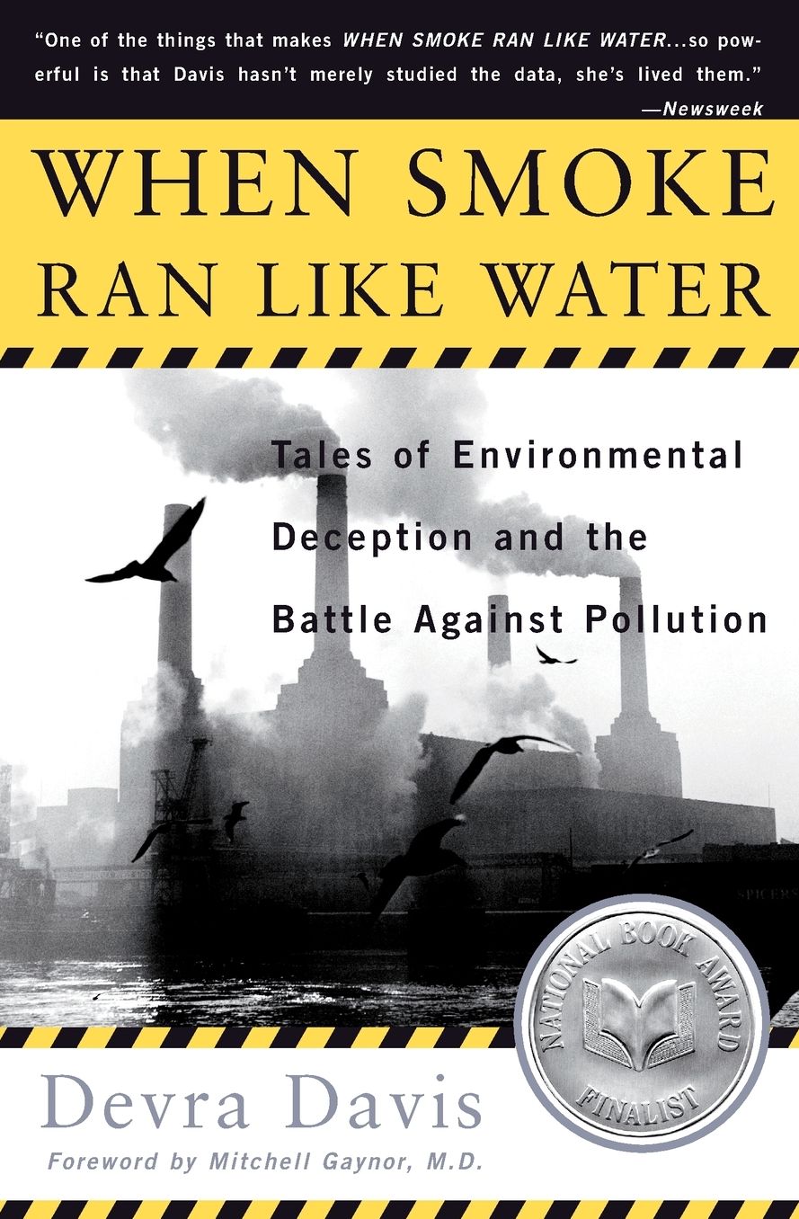 When Smoke Ran Like Water: Tales Of Environmental Deception And The Battle Against Pollution