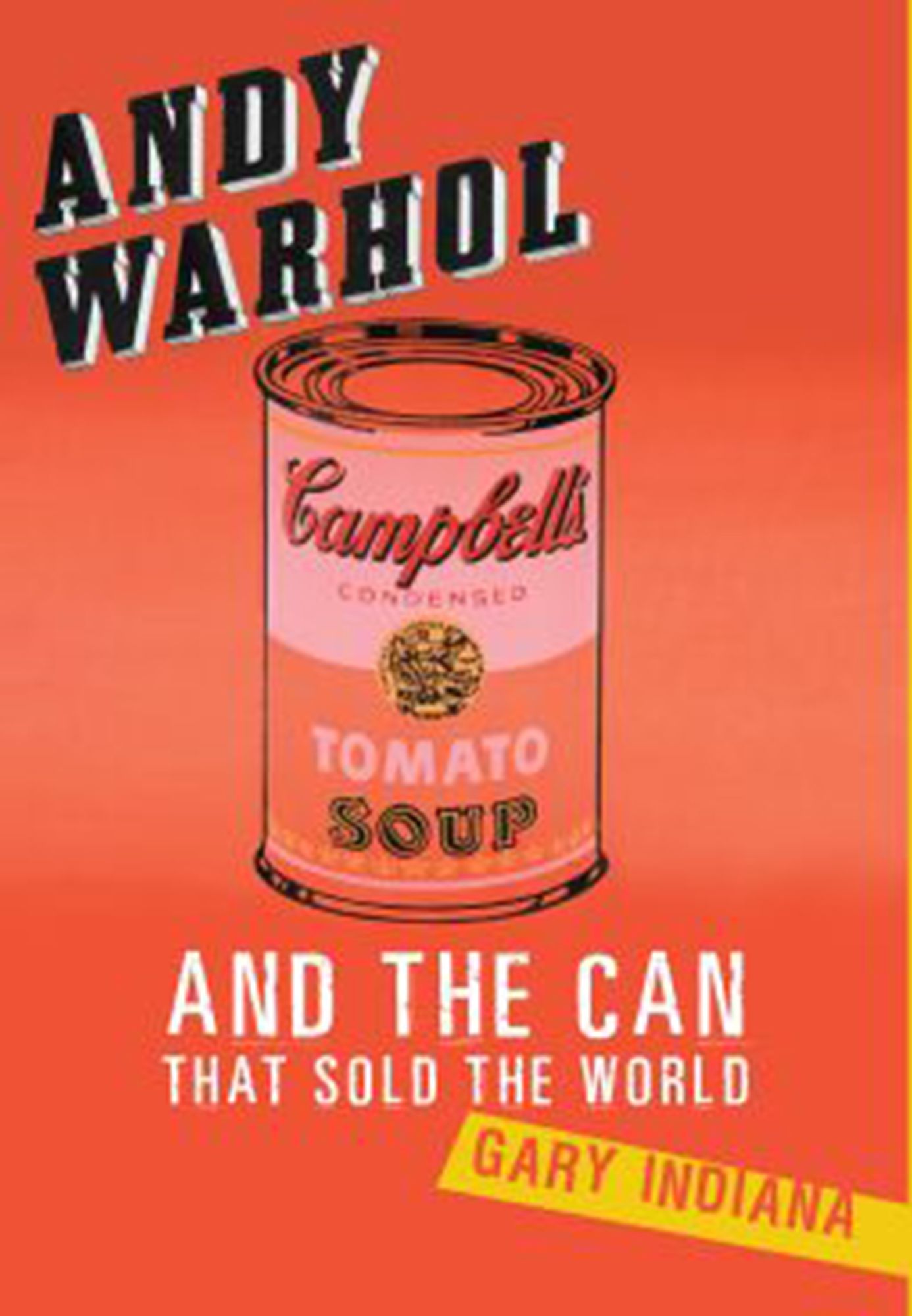 Andy Warhol and the Can that Sold the World