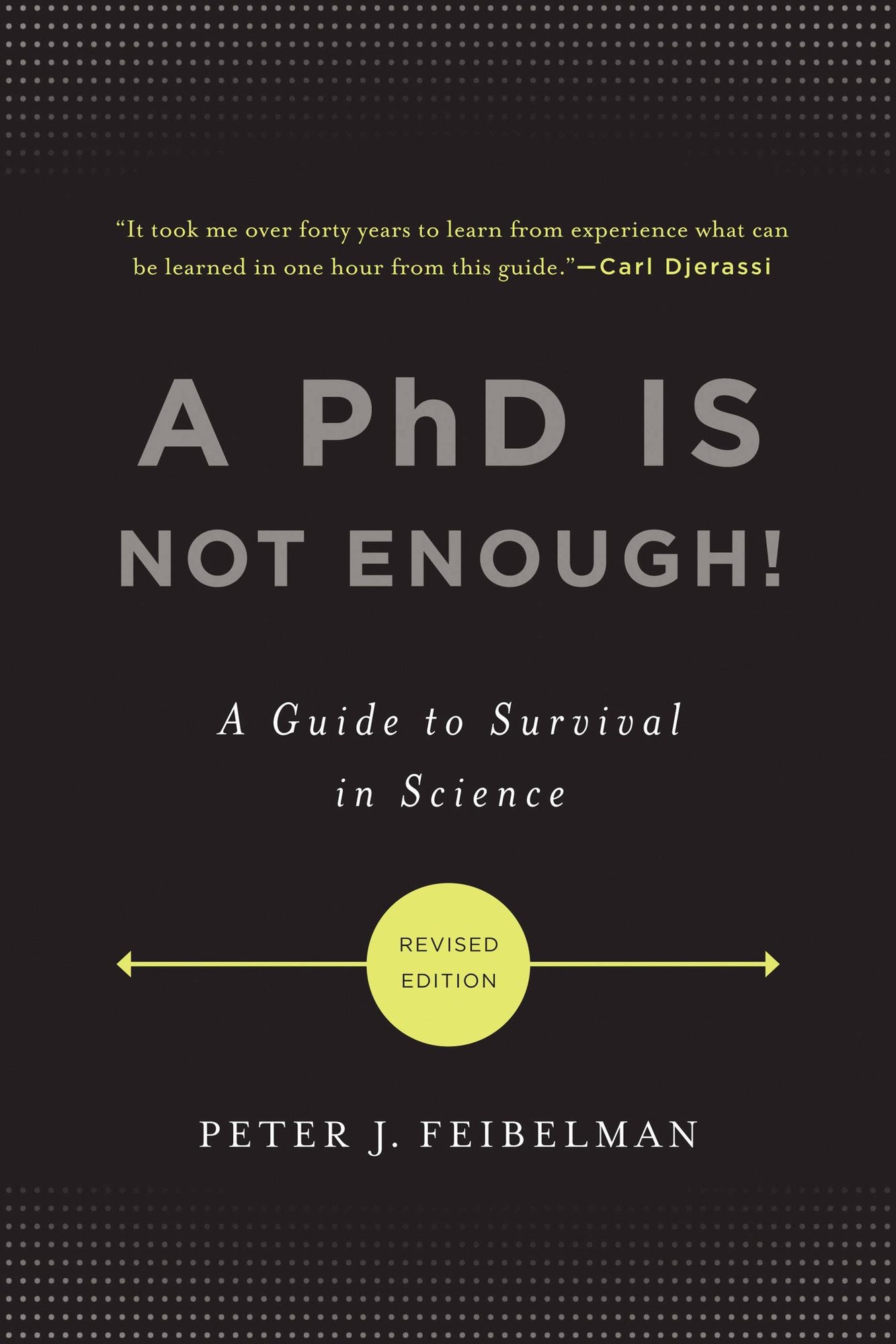 A PhD Is Not Enough!: A Guide to Survival in Science