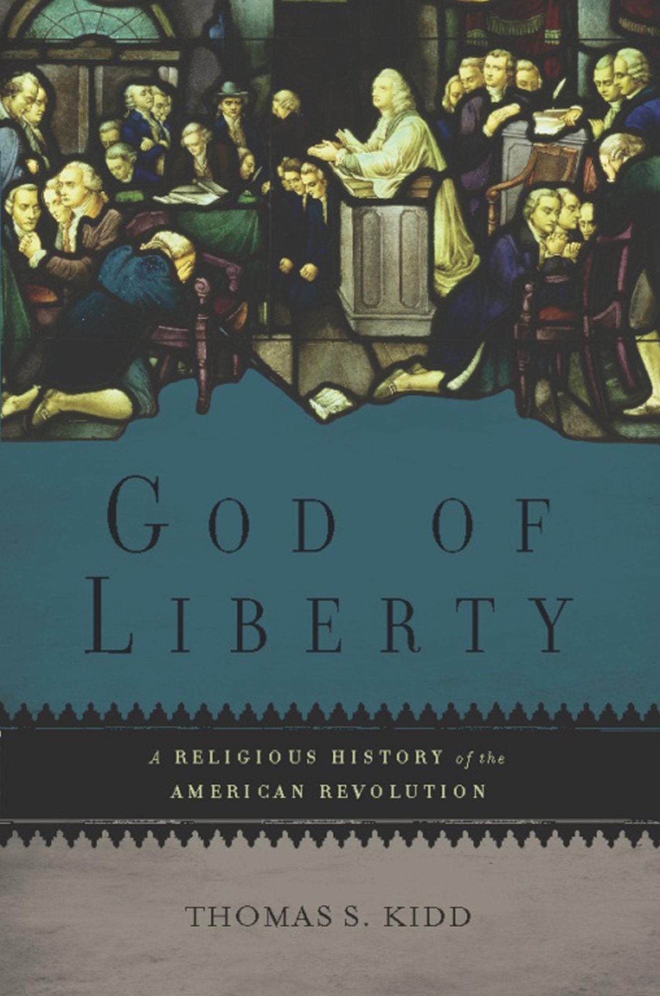 God of Liberty: A Religious History of the American Revolution