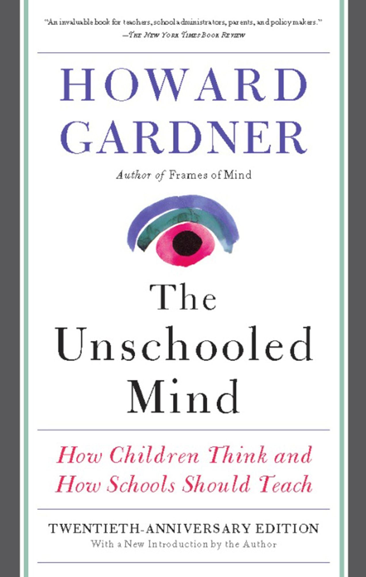 The Unschooled Mind: How Children Think and How Schools Should Teach