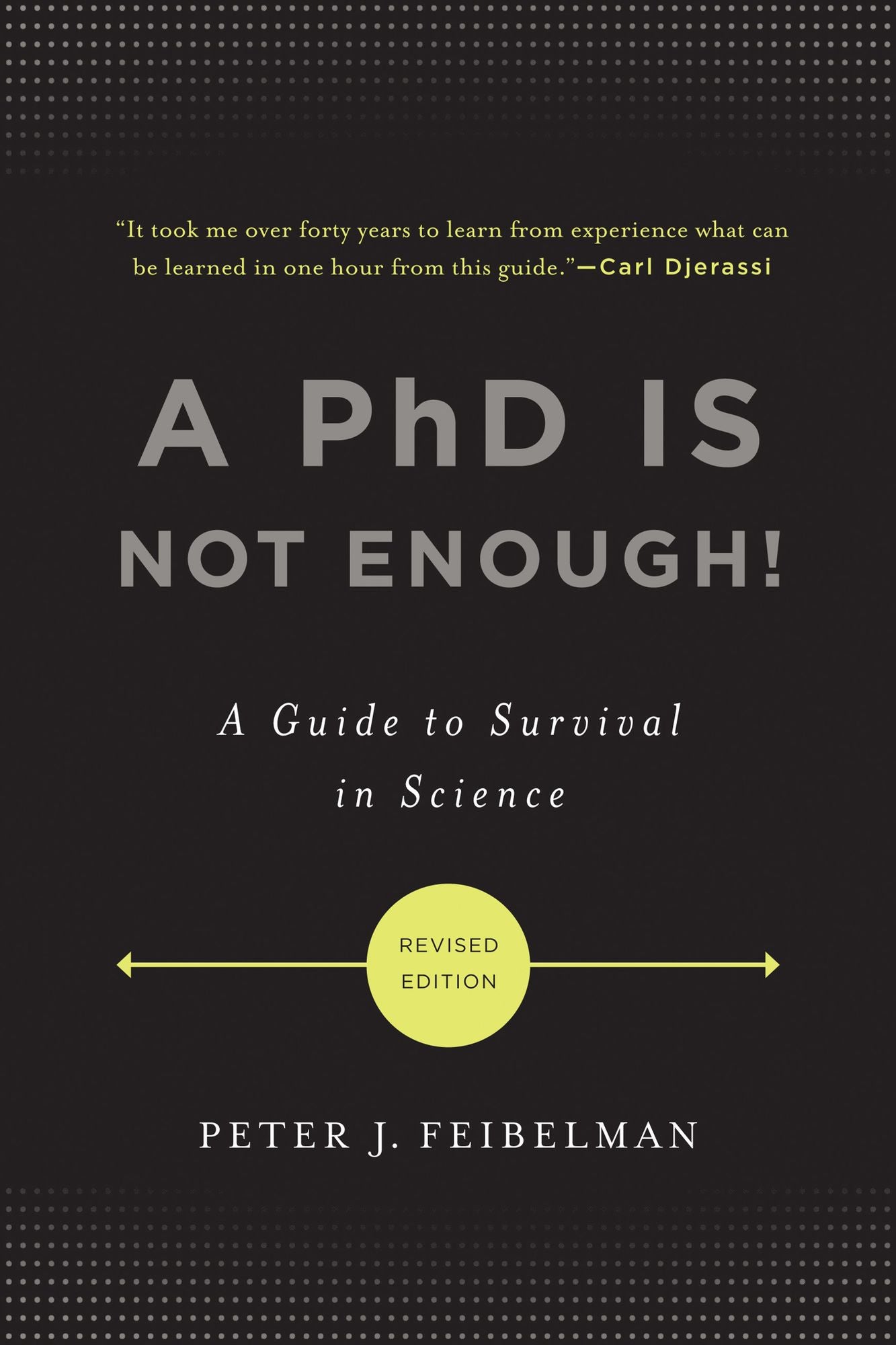 A PhD Is Not Enough!: A Guide to Survival in Science