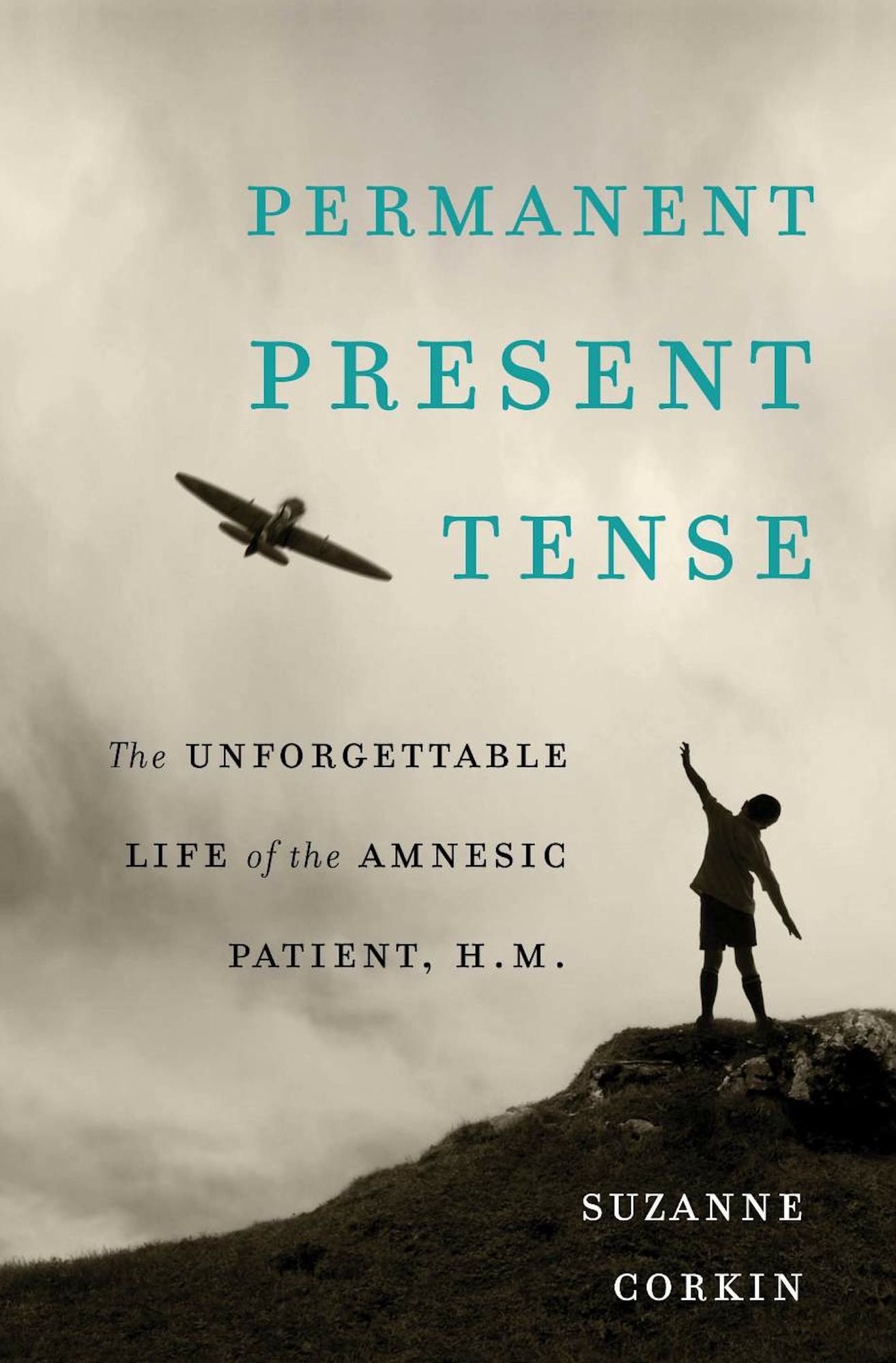 Permanent Present Tense: The Unforgettable Life of the Amnesic Patient, H. M.
