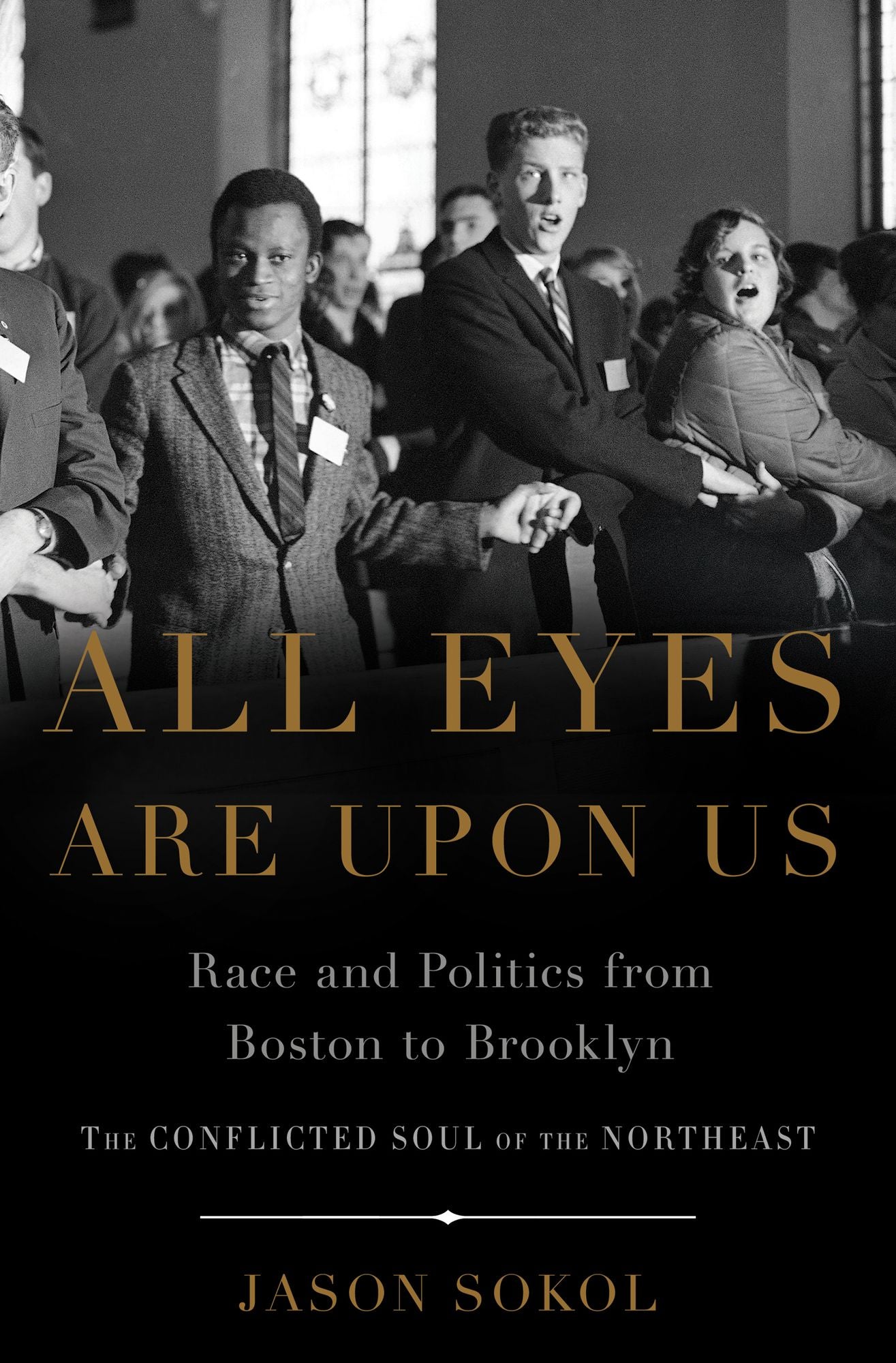 All Eyes are Upon Us: Race and Politics from Boston to Brooklyn