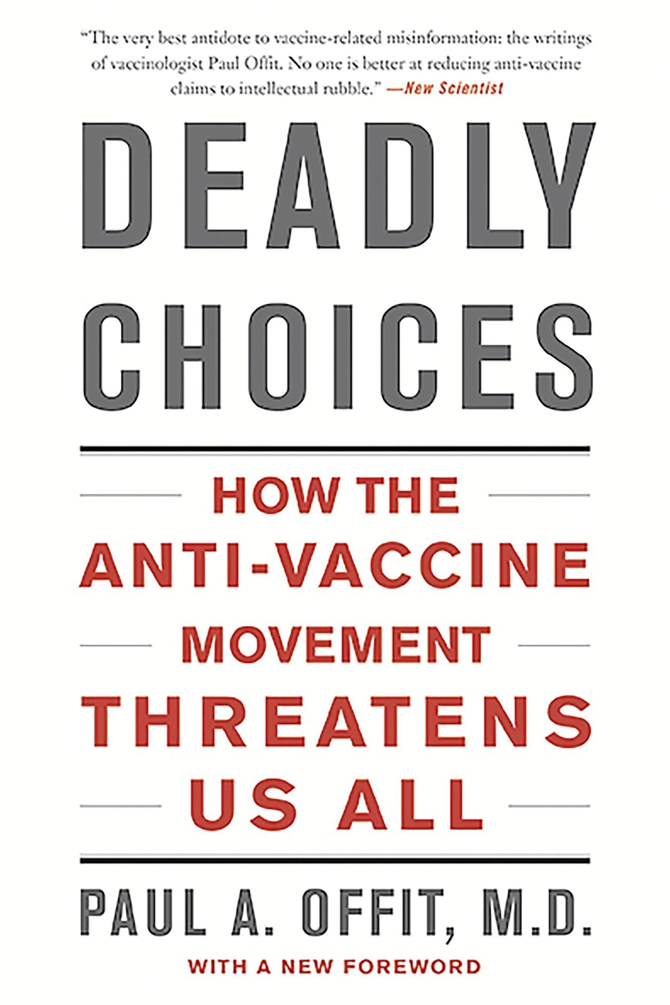Deadly Choices: How the Anti-Vaccine Movement Threatens Us All